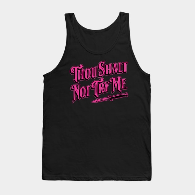 Thou Shalt Not Try Me-Pink Palette Tank Top by SOURTOOF CREATIVE
